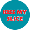 Kiss My Slice